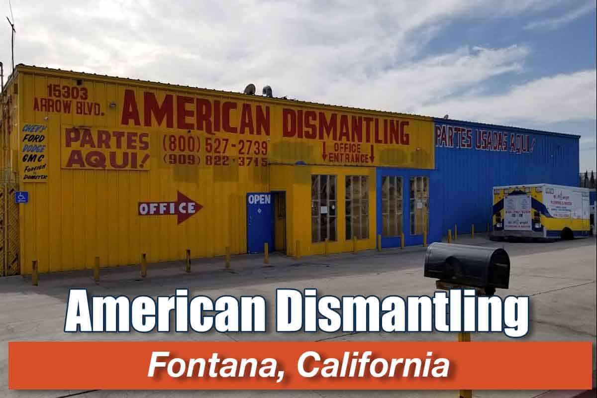 American Dismantling at 15303 Arrow Route, Fontana, CA 92335